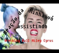 Reação da minha vó assistindo o clipe da Miley Cyrus - Wrecking Ball