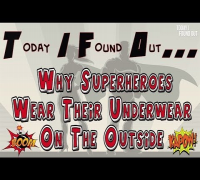 Why Superheroes Wear Their Underwear On The Outside